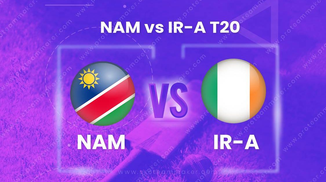 NAM vs IR-A Dream11 Team Prediction