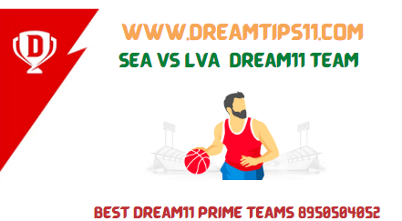 SEA vs LVA, Dream11 Prediction