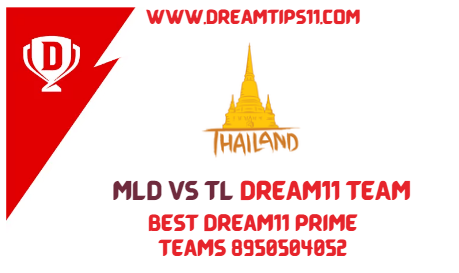 MLD vs THAI, Dream11 Prediction,